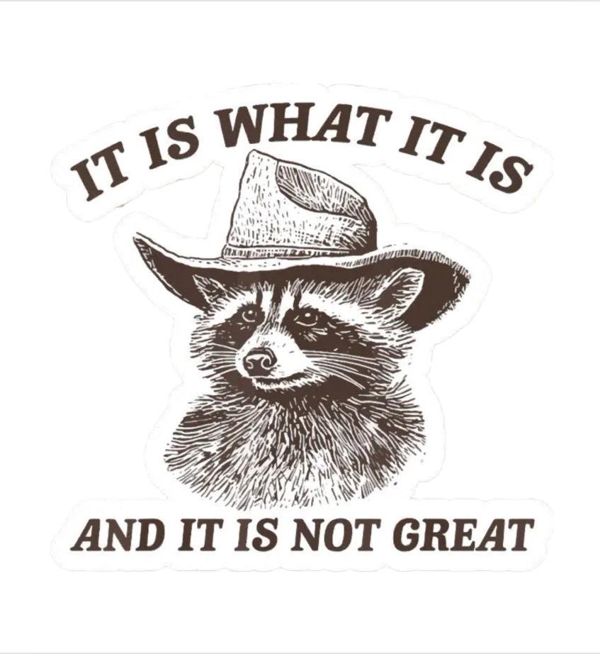 It Is What It Is Sticker