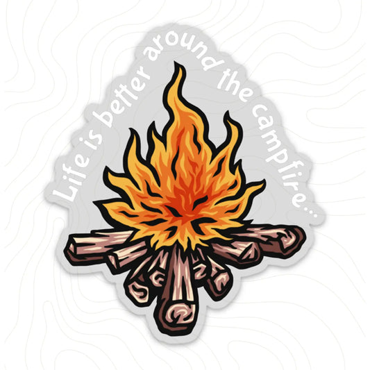 Life is Better Around the Campfire Sticker