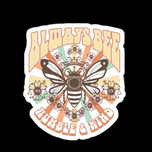 Always Bee Humble & Kind Sticker