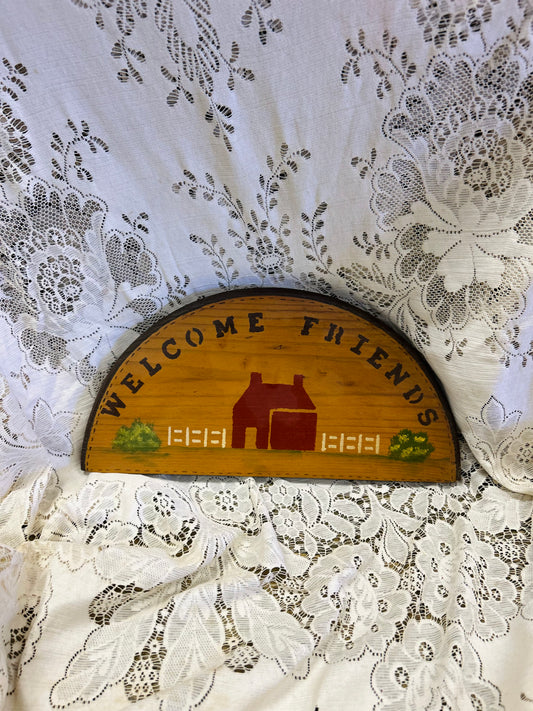 Vintage " Welcome Friends" Wooden Sign
