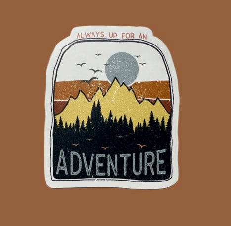 Always Up For An Adventure Sticker