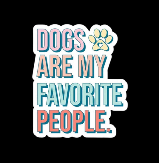 Dogs Are My Favorite People Sticker