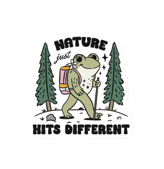 Nature Just Hits Different Sticker